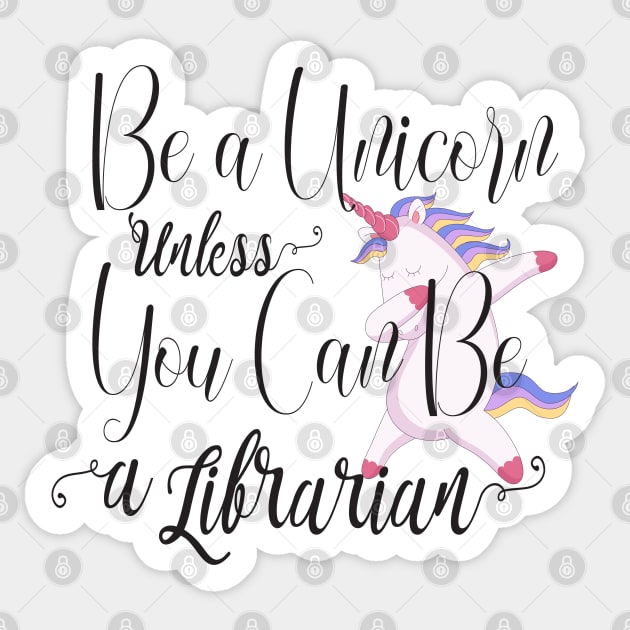 Unicorn Librarian - Cute Librarian Sticker by WassilArt